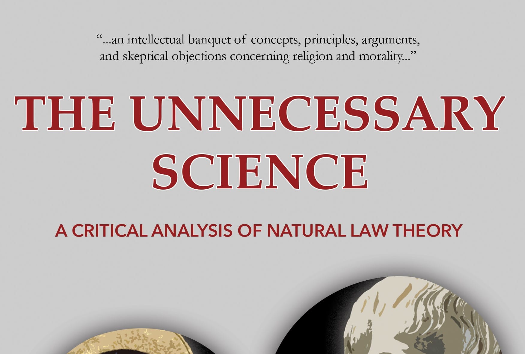 The Unnecessary Science: A Critical Analysis of Natural Law Theory